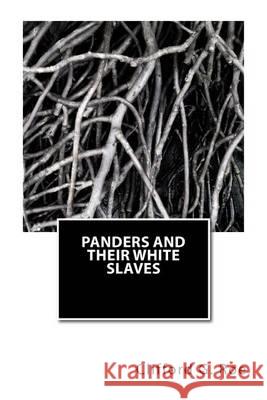 Panders and Their White Slaves Clifford G. Roe 9781494722609 Createspace