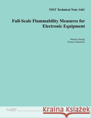 Full-Scale Flammability Measures for Electronic Equipment U. S. Department of Commerce 9781494755867