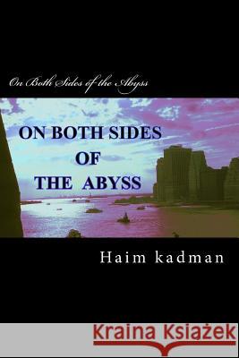 On Both Sides of the Abyss MR Haim Kadman MR Haim Kadman 9781494784294 Createspace