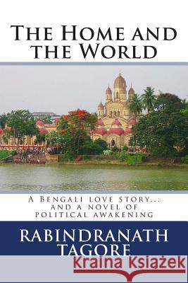 The Home and the World Rabindranath Tagore Surendranath Tagore 9781494820459 Createspace