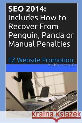 Seo 2014: Includes How to Recover From Penguin, Panda or Manual Penalties Varndell, Darren 9781494834852 Createspace