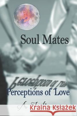 Soul Mates: Perceptions Of Love Mills, Gloria 9781494847937 Createspace