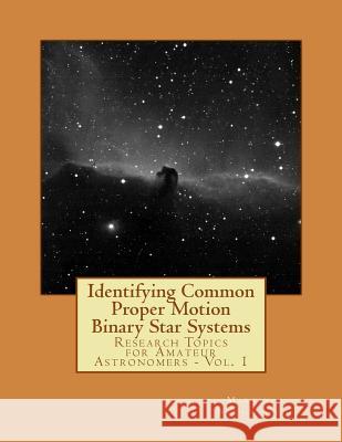 Identifying Common Proper Motion Binary Star Systems MR Martin P. Nicholson 9781494863630 Createspace