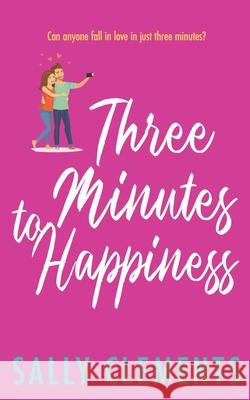 Three Minutes to Happiness: (The Logan Series, Book 2) Clements, Sally 9781494893040
