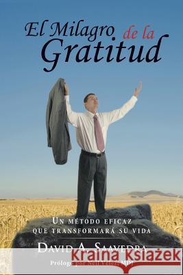 El Milagro de la Gratitud: Un metodo eficaz que transformara su vida Velez, Neil 9781494898489 Createspace