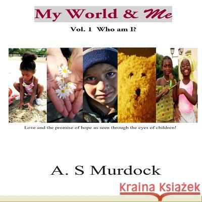 My World & Me: who am I? Murdock, A. S. 9781494932954 Createspace