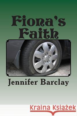 Fiona's Faith Jennifer K. Barclay 9781494938109