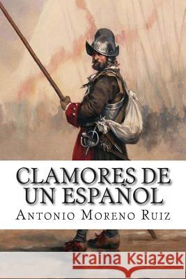 Clamores de un español Moreno Ruiz, Antonio 9781494953171