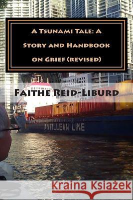 A Tsunami Tale: A Story and Handbook on Grief (revised) Reid-Liburd, Faithe a. 9781494956127 Createspace