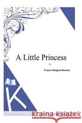 A Little Princess Francis Hodgson Burnett 9781494971120