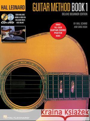 Hal Leonard Guitar Method - Book 1, Deluxe Beginner Edition: Includes Audio & Video on Discs and Online Plus Guitar Chord Poster Will Schmid Greg Koch 9781495056598 Hal Leonard Publishing Corporation
