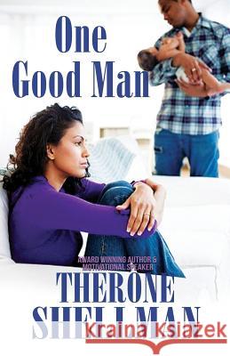 One Good Man Therone Shellman 9781495172014 Therone Shellman Media