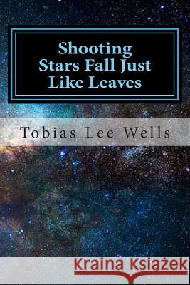 Shooting stars fall just like leaves: Tribute to Yolanda J. Ballard Wells, Tobias Lee 9781495246463 Createspace
