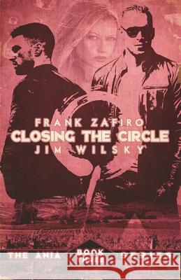 Closing the Circle Frank Zafiro Jim Wilsky 9781495290916 Createspace