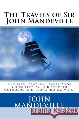 The Travels of Sir John Mandeville John Mandeville 9781495298516