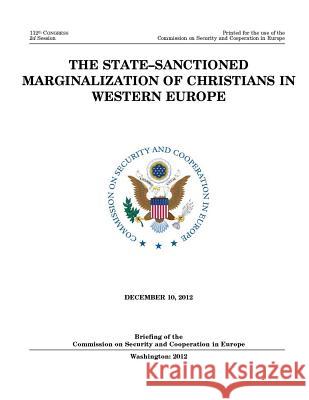 The State-Sanctioned Marginalization of Christians in Western Europe Comission on Security and Coo I 9781495304248 Createspace