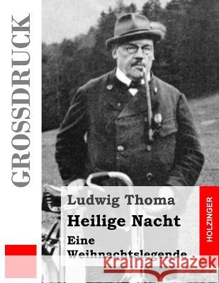 Eine Weihnachtslegende (Großdruck) Thoma, Ludwig 9781495324048