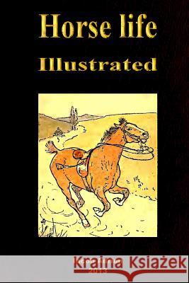 Horse life Illustrated Adrian, Iacob 9781495337253 Createspace
