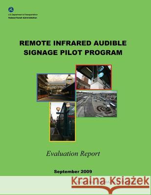 Remote Infrared Audible Signage Pilot Program Evaluation Report Margaret Petrella Lyda Rainville David Spiller 9781495358845 Createspace