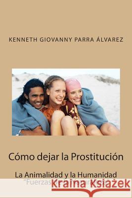 Cómo dejar la Prostitución: La Animalidad y la Humanidad 