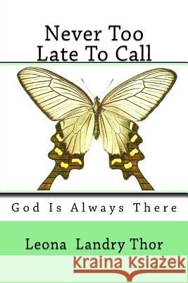 Never Too Late To Call: God Is Always There Early, Keilah Noelle 9781495479540 Createspace