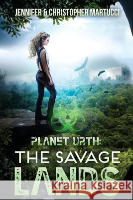 Planet Urth: The Savage Lands (Books 1 & 2) Jennifer Martucci Christopher Martucci 9781495910845