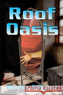 Roof Oasis: An Apocalyptic Tale Shelley Szajner Marie Gilbert 9781495918995