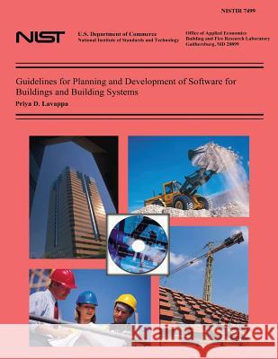 Guidelines for Planning and Development of Software for Buildings and Building Systems Priya D. Lavappa National Institute of Standards and Tech 9781495919428