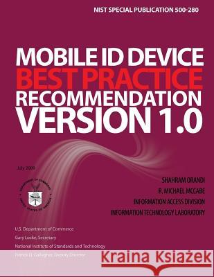 Mobile ID Device Best Practice Recommendation Version 1.0 National Institute of Standards and Tech 9781495968686