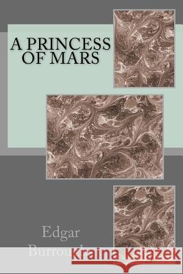 A Princess Of Mars Burroughs, Edgar Rice 9781496006929