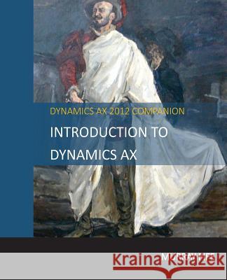 Introduction To Dynamics AX Fife, Murray 9781496043580