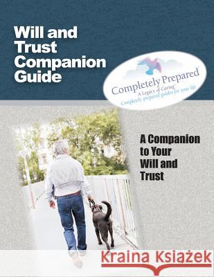 Will and Trust Companion Guide: A Companion to your Will and Trust Smith, Shawn V. 9781496057280 Createspace