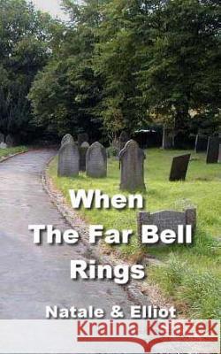 When The Far Bell Rings Elliot 9781496121523