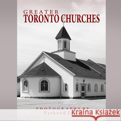 Greater Toronto Churches Farhood Farah 9781496129420 Createspace