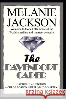 The Davenport Caper: A Chloe Boston Mystery Book 20 Melanie Jackson 9781496154767 Createspace