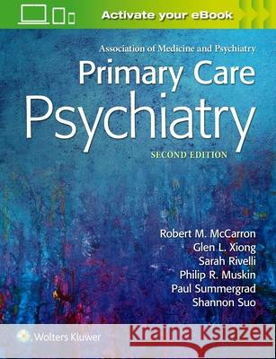 Primary Care Psychiatry Robert M. McCarron 9781496349217 LWW