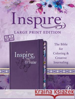 Inspire Praise Bible Large Print NLT: The Bible for Coloring & Creative Journaling Tyndale                                  Christian Art 9781496433466 Tyndale House Publishers