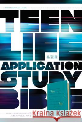 Teen Life Application Study Bible NLT Tyndale 9781496434319 Tyndale House Publishers