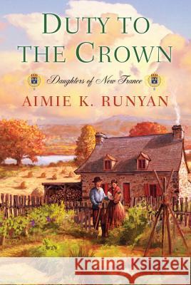 Duty to the Crown Aimie K. Runyan 9781496701145