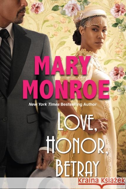 Love, Honor, Betray Mary Monroe 9781496732651 Kensington Publishing