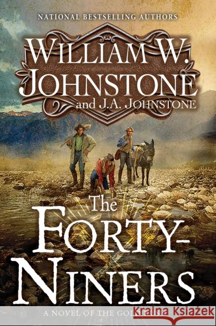 The Forty-Niners #1 J.A. Johnstone 9781496745675 Kensington Publishing