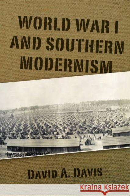 World War I and Southern Modernism David A. Davis 9781496823311