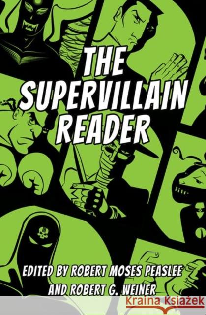 The Supervillain Reader Robert Moses Peaslee Robert G. Weiner 9781496826466