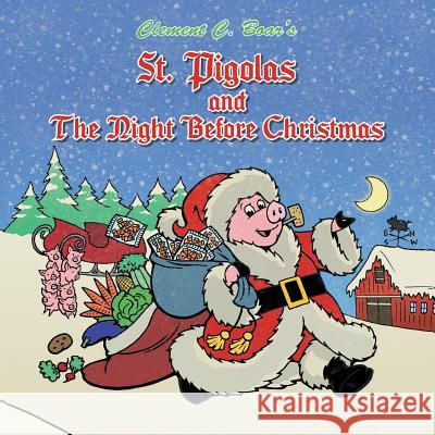 St. Pigolas and the Night Before Christmas Clement C. Boar 9781496905031