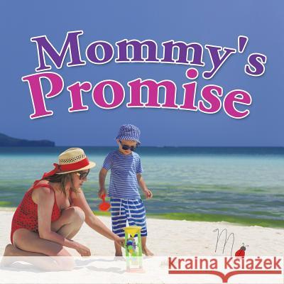 Mommy's Promise M. Ladybug 9781496925312 Authorhouse