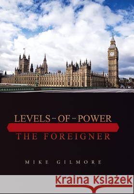Levels of Power: The Foreigner Gilmore, Mike 9781496943804