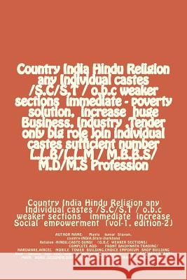 Country India Hindu Religion any Individual castes /S.C/S.T / o.b.c weaker sections immediate - poverty solution, increase huge Business, Industry, Te Mantu Kumar Stayam 9781497323568 Createspace Independent Publishing Platform