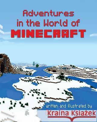 Adventures in the World of Minecraft Ethan Trust Snyder 9781497344990 Createspace
