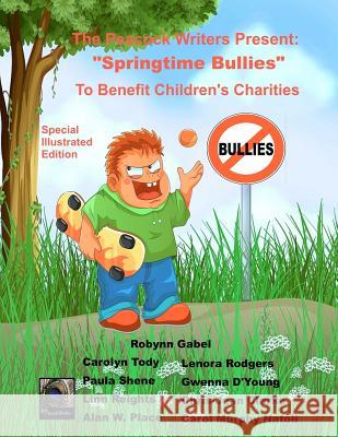 Springtime Bullies: Special Illustrated Edition Gwenna D'Young Paula Shene Carolyn Tody 9781497384699 Createspace