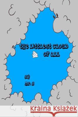 The Littlest Cloud of All MR B 9781497387409 Createspace
